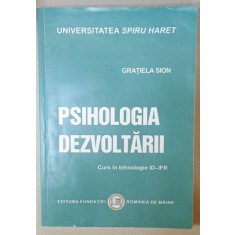 PSIHOLOGIA DEZVOLTARII , CURS IN TEHNOLOGIE ID - IFR de GRATIELA SION , 2014