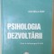 PSIHOLOGIA DEZVOLTARII , CURS IN TEHNOLOGIE ID - IFR de GRATIELA SION , 2014
