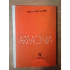 ARMONIA I de ALEXANDRU PASCANU , Bucuresti 1976