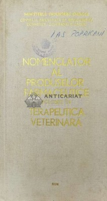 Nomenclator al produselor farmaceutice folosite in terapeutica veterinara - 1975 (AA41) foto