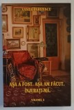 ASA A FOST , ASA AM FACUT , INJURATI - MA , VOLUMUL II de VASILE PARIZESCU , 2015