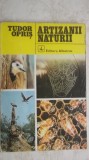 Tudor Opris - Artizanii naturii (trimit cartea oriunde in tara)