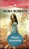 Magia trecutului - Nora Roberts