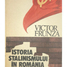 Victor Frunză - Istoria stalinismului în România (editia 1990)