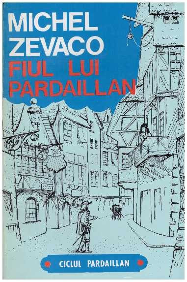 Michel Zevaco - Fiul Lui Pardaillan - 127891