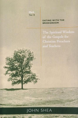 The Spiritual Wisdom of the Gospels for Christian Preachers and Teachers: Eating with the Bridegroom (Year B) foto