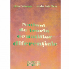 Adrian Corduneanu, Ariadna Lucia Pletea - Notiuni de teoria ecuatiilor diferentiale - 133347