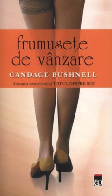FRUMUSETE DE VANZARE - CANDACE BUSHNELL foto