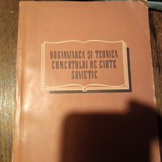 ORGANIZAREA ȘI TEHNICA COMERTULUI DE CARTE SOVIETIC PT. UZ INTERN 1955,283 PAG