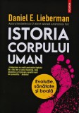 Istoria corpului uman. Evolutie, sanatate si boala - 2023 - Daniel Lieberman (T297), Polirom