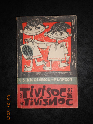 C. S. NICOLAESCU PLOPSOR - TIVISOC SI TIVISMOC (1966) foto