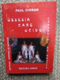 Obsesia care ucide - Paul Cioran CU DEDICATIE SI AUTOGRAF