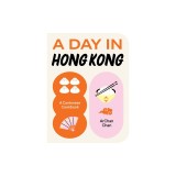 A Day in Hong Kong: A Cantonese Cookbook