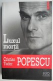 Luxul mortii &ndash; Cristian Tudor Popescu