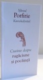 CUVINTE DESPRE RUGACIUNE SI POCAINTA de SFANTUL PORFIRIE KAVSOKALYVITUL , 2016
