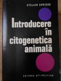 Introducere in Citogenetica Animala - Stelian Oprescu, 1971, Editura Stiintifica, Biologie, Carte, Romana, Necartonata