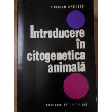 INTRODUCERE IN CITOGENETICA ANIMALA-STELIAN OPRESCU-224855