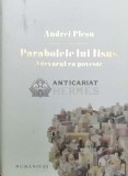 Cumpara ieftin Parabolele lui Iisus. Adevarul ca poveste - Andrei Plesu (@B77)