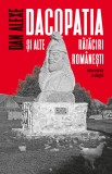 Dacopatia si alte rataciri romanesti | Dan Alexe