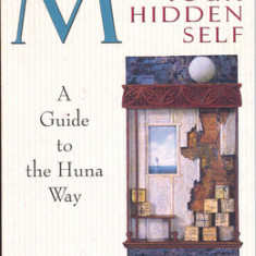 Mastering Your Hidden Self: Guide to the Huna Way