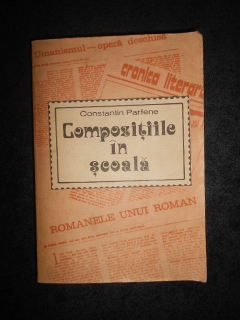 CONSTANTIN PARFENE - COMPOZITIILE IN SCOALA. ASPECTE METODICE