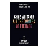 All the Colours of the Dark
