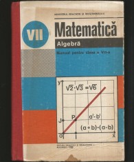 MATEMATICĂ - ALGEBRĂ - MANUAL PENTRU CLASA A VII-A - 1988