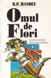 Bogdan Petriceicu Hasdeu - Omul de flori. Basme si legende populare romanesti
