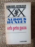 Orb prin Gaza - Aldous Huxley, editura Univers, roman beletristica, 487 pagini