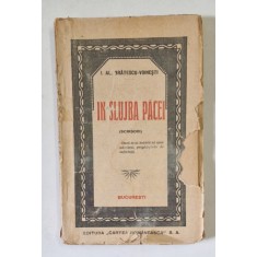 IN SLUJBA PACEI (SCRISORI) de I. AL. BRATESCU - VOINESTI 1920 *LIPSA PAGINA DE TITLU