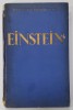 EINSTEIN , EINBLICKE IN SEINE GEDANKENWELT ( PERSPECTIVE IN LUMEA GANDIRII SALE ) , von ALEXANDER MOSZKOWSKI , TEXT IN LIMBA GERMANA , 1922
