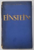 EINSTEIN , EINBLICKE IN SEINE GEDANKENWELT ( PERSPECTIVE IN LUMEA GANDIRII SALE ) , von ALEXANDER MOSZKOWSKI , TEXT IN LIMBA GERMANA , 1922