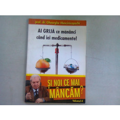 Si noi ce mai mancam - prof. dr. Gheorghe Mencinicopschi VOL.4 Ai grija ce mananci cand iei medicamente