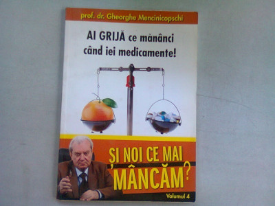 Si noi ce mai mancam - prof. dr. Gheorghe Mencinicopschi VOL.4 Ai grija ce mananci cand iei medicamente foto