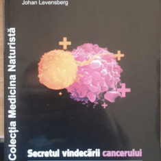 Tratamentul Cancerului Secretul Vindecarii Cancerului - Johan Levensberg