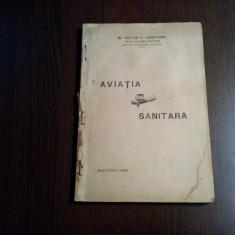 AVIATIA SANITARA - Victor C. Anastasiu - 1936, 127 p.;