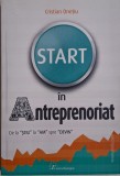 Start in antreprenoriat sau Calatoria antreprenorului. De la stiu la am spre devin &ndash; Cristian Onetiu