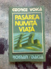 G2 PASAREA NUMITA VIATA - GEORGE VOICA