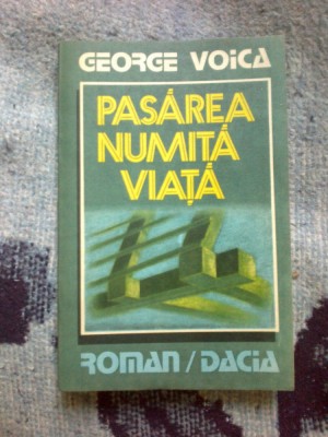 g2 PASAREA NUMITA VIATA - GEORGE VOICA foto