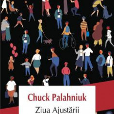 Ziua Ajustarii - Chuck Palahniuk