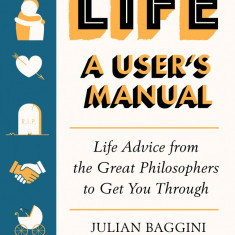 Life: A User’s Manual | Julian Baggini