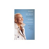 Make Me Rain: Poems &amp; Prose