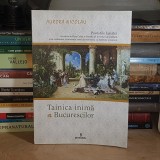 AURORA NICOLAU - POVESTILE JARISTEI / TAINICA INIMA A BUCURESCILOR , 2017 *