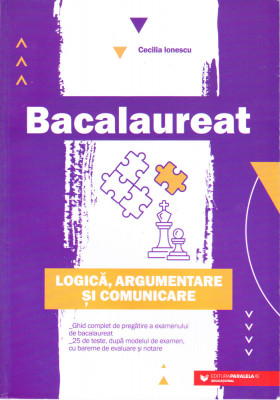 AS - CECILIA IONESCU - BAC LOGICA, ARGUMENTARE SI COMUNICARE foto