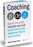 Coaching zi de zi | Michael Bungay Stanier, Publica