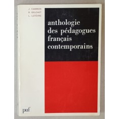 ANTHOLOGIE DES PEDAGOGUES FRANCAIS CONTEMPORAINS par J. CAMBON ...L. LEFEVRE , 1974