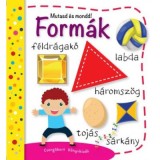 Form&aacute;k. Mutasd &eacute;s mondd!