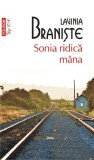 Sonia ridica mana (editie de buzunar) - Polirom