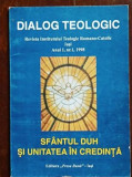 Dialog teologic. Sfantul Duh si unitatea in credinta anul 1, nr.1