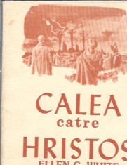 Calea catre Hristos - Ellen White foto